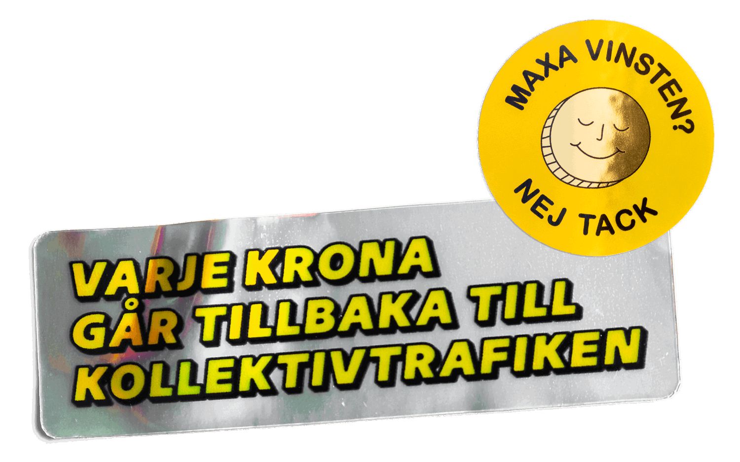 Klistermärke med texten varje krona går tillbaka till kollektivtrafiken